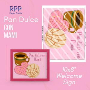 May include: A 25.4x20.3 cm welcome sign featuring a pink background with illustrations of a brown mug, a heart-shaped pink concha, and a round beige concha. The text reads Pan Dulce CON MAMI and RPP Paper Crafts. The design includes diagonal stripes.
