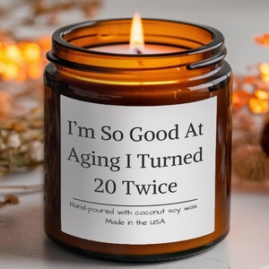 Funny 40th Birthday Candle: &quot;Turned 20 Twice&quot; Scented Candle