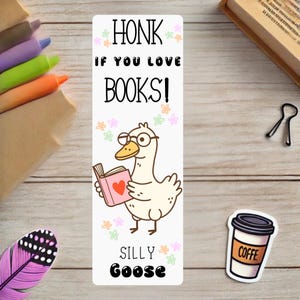 Honk If You Love Books Silly Goose Bookmark | Funny Bookish Gift | Cute Page Marker | Book Club Accessory | Meme Bookmark for Readers