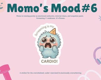 Momos humör #6 klistermärke, "Screaming Is My Cardio" roligt ADHD-klistermärke, emotionellt stöd vinylklistermärke, neurodivergent humorgåva, ångestkonst