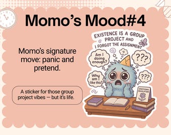 Momo’s Mood #4 Sticker | ADHD Overthinker Vinyl Sticker | Funny Relatable Mental Health Sticker | Neurodivergent Gift | Momo Meltdown