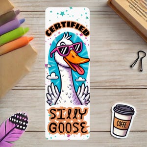 Certified Silly Goose Funny Bookmark for Book Lovers, Cute Bookish Merch, Page Marker, Funny Meme Bookmark, Book Club Gift, Bookish Booktok