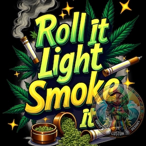 Roll It Light It Smoke It - 420 Weed PNG, Cannabis Sublimation Design, Digital Download