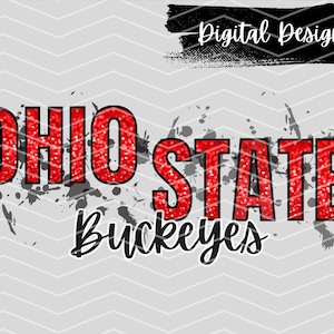 May include: Digital design with the text "OHIO STATE Buckeyes" in red glitter with a black outline. Black paint splatters are on a grey chevron background. The words "Digital Design" are in black text.