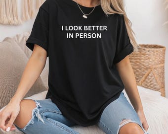 Camisa para papá y mamá, camiseta "Me veo mejor en persona", camisa "Me veo mejor en persona", camiseta "Me veo mejor en persona", camisa "Me veo mejor", savikels