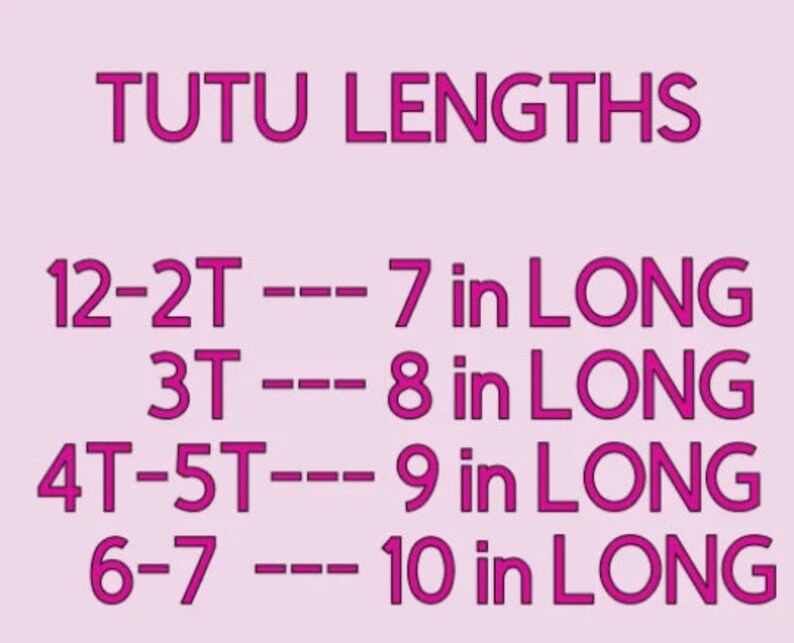 May include: A chart showing tutu lengths in inches for different sizes.  12-2T is 7 inches long, 3T is 8 inches long, 4T-5T is 9 inches long, and 6-7 is 10 inches long.
