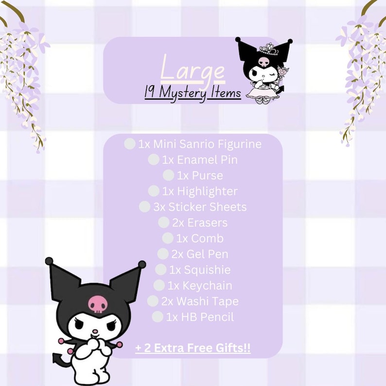 May include: A pink and white checkered background with a black and white cartoon character. The text "Large 19 Mystery Items" is above the character. A list of 12 items is below the character, including a mini Sanrio figurine, enamel pin, purse, highlighter, sticker sheets, erasers, comb, gel pen, squishie, keychain, washi tape, and HB pencil. The text "+ 2 Extra Free Gifts!!" is at the bottom of the list.