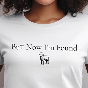 But Now I&#39;m Found T-shirt, Christian Shirt, Lamb Shirt, Religious Shirt, Motivational Tee, Inspirational T shirt, Faith Gift, Spiritual