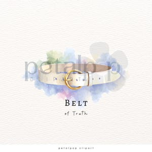 May include: A watercolor illustration of a white belt with a gold buckle. The text "BELT of Truth" is below the belt. The background features colorful watercolor splashes.