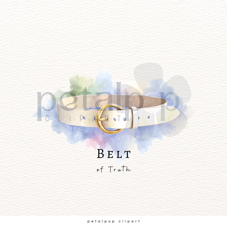 May include: A watercolor illustration of a white belt with a gold buckle. The text "BELT of Truth" is below the belt. The background features colorful watercolor splashes.