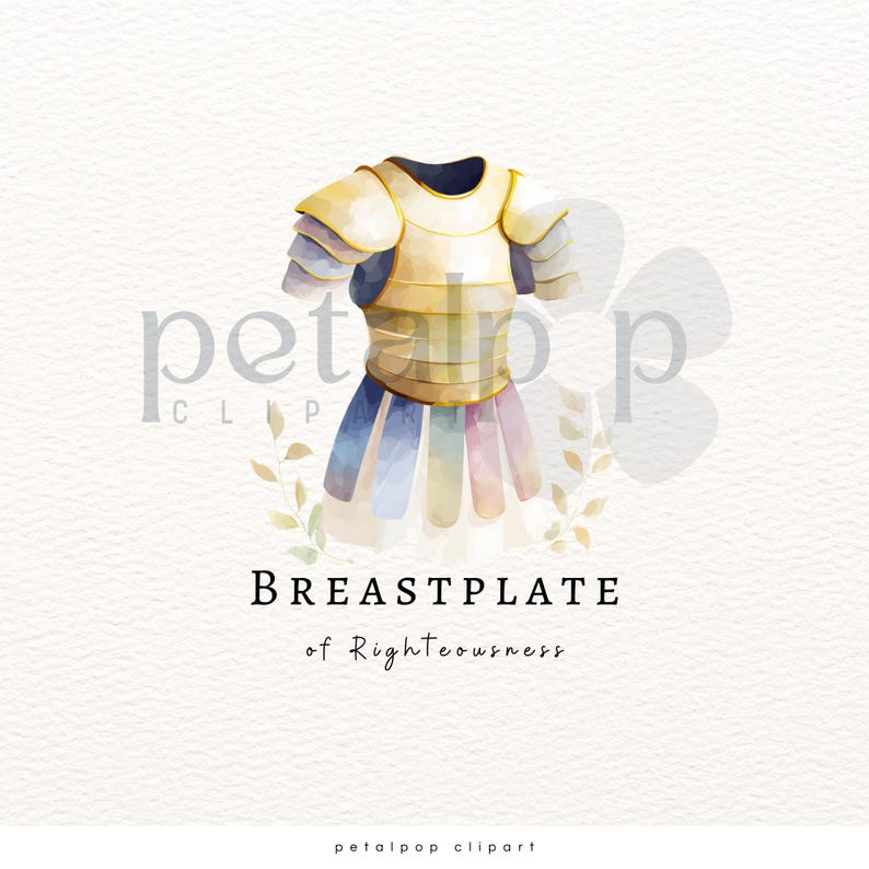 May include: Watercolor illustration of a breastplate with gold and blue accents. The breastplate is adorned with layered shoulder armor and a skirt of pastel colors. The text "BREASTPLATE of Righteousness" is below the image.