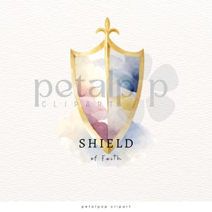 May include: Watercolor illustration of a gold-edged shield with a floral design. The shield is divided into two sections, one with pink and yellow hues, the other with blue and yellow. Text reads "SHIELD of Faith".