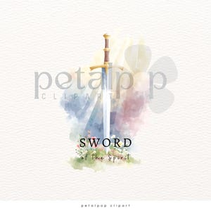 May include: Watercolor illustration of a sword with a gold hilt and crossguard, set against a backdrop of blue, pink, and yellow hues. The text "SWORD of The Spirit" is at the base of the sword, surrounded by flowers.