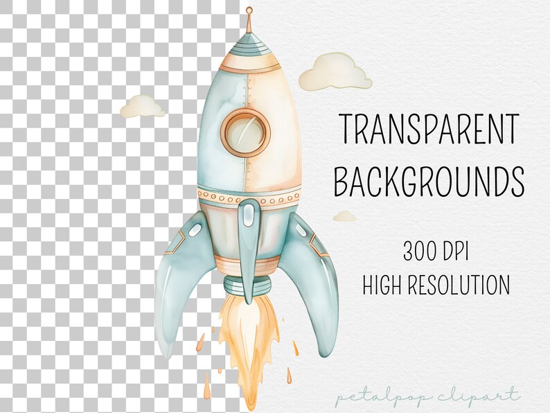May include: A watercolor illustration of a blue and orange rocket ship with a yellow flame. The rocket ship is flying against a white background with clouds. The text "TRANSPARENT BACKGROUNDS 300 DPI HIGH RESOLUTION petalpop clipart" is written below the rocket ship.