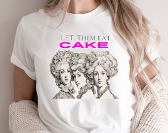 Laissez-les manger un gâteau T-shirt Marie-Antoinette rococo éclectique art vintage | Cadeau pour elle | Gâteau | Cadeau de pendaison de crémaillère | Victorien