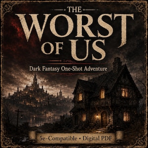 Może przedstawiać: Cyfrowa okładka PDF do przygody dark fantasy zatytułowanej The Worst of Us. Obraz przedstawia mroczny, ponury krajobraz ze świecącym zamkiem w oddali oraz rustykalnym, oświetlonym domem na pierwszym planie pod burzowym niebem.