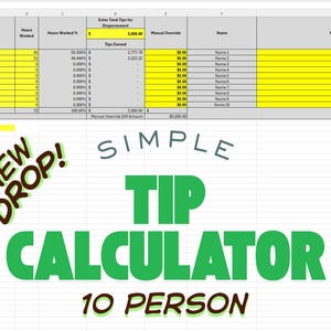 May include: A spreadsheet titled "Tip Calculator" with data fields for names, hours worked, and tips earned. The image includes the text "NEW DROP!" and "SIMPLE TIP CALCULATOR 10 PERSON".