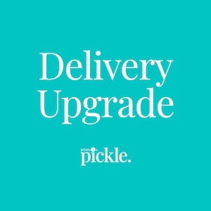 May include: White text on a turquoise background reads "Delivery Upgrade" with the logo "prints in a pickle."