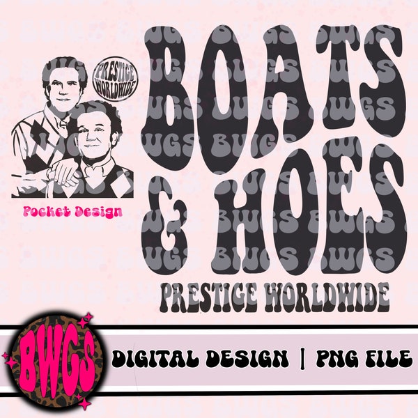 Boats & Hoes PNG Prestige Worldwide - StepBrothers - Funny - Sublimation Design - Digital Download - Step Brothers PNG - Boats And Hoes