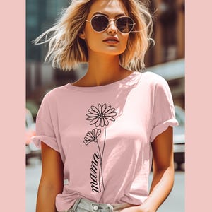 Mothers Day mama shirt, Mother&#39;s day gift, Mothers day t-shirt, Flower lover tshirt, Gift for mom