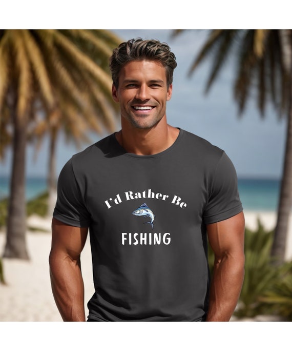 I'd Rather Be Fishing T-Shirt Fisherman Gift Shirt I'd Rather Be Fishing T-Shirt Fisherman Gift Shirt