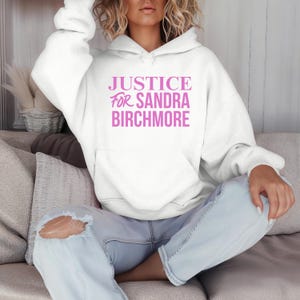 Felpa con cappuccio Justice for Sandra Birchmore, Felpa con cappuccio del caso Sandra Birchmore,