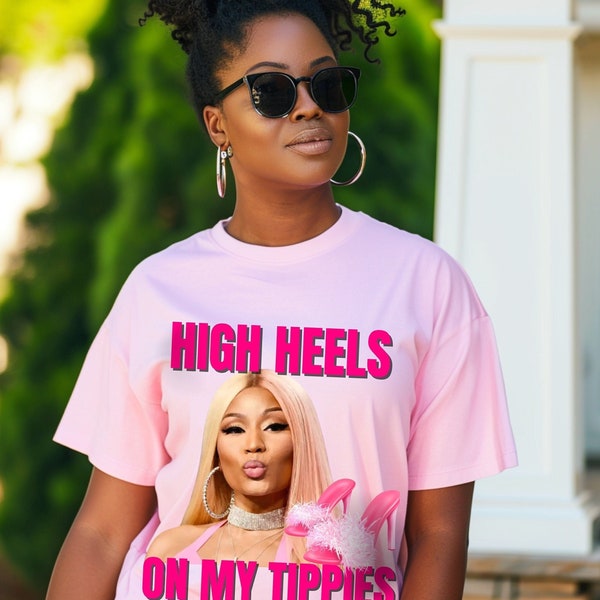 Nicki Minaj High Heels on my Tippies Shirt, Nicki Minaj Fan, Rapper Graphic Shirt, Unisex T-shirt, Crew, Graphic Tee, Comfort Colors Shirt