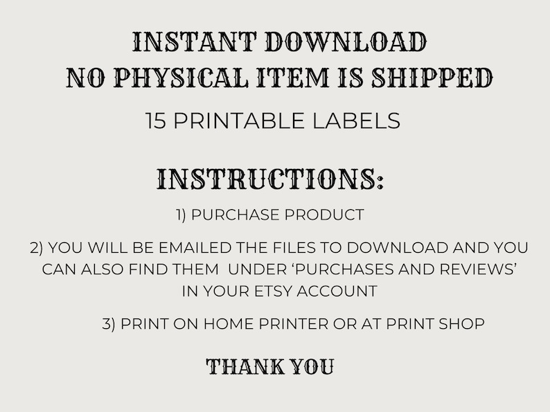 Puede incluir: Gr&aacute;fico color crema con texto negro. El texto dice "DESCARGA INSTANT&Aacute;NEA, NO SE ENV&Iacute;A NING&Uacute;N ART&Iacute;CULO F&Iacute;SICO, 15 ETIQUETAS IMPRIMIBLES." Se proporcionan instrucciones para comprar, descargar e imprimir las etiquetas. La imagen termina con "GRACIAS."