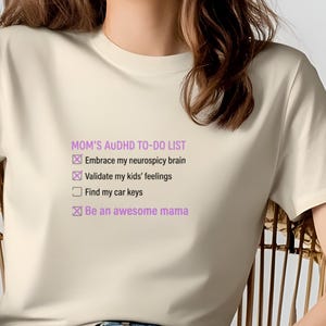 AUDHD Mon Shirt, Neurodivergent mothers Day gif, Executive Dysfunction to do list Tee, sensory friendly bella canva 3001, neurospicy mama