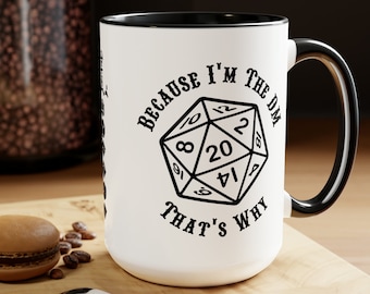 Dungeon Master Mug 15oz, Because I'm The DM That's Why DnD Funny Gift, RPG Gamer, Present for DM, D20 Gamer, Role Playing Game, Geeky