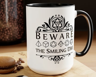 DnD DM Mug 15oz, Beware the Smiling DM Coffee Mug Dungeon Master Gift, RPG Gamer, Present for dm D20 Gamer, Role Playing Game, Nerd, Geeky