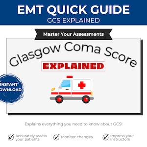EMT Quick Guide: GCS | Glasgow Coma Score | Study Tool for Students, EMTs, Paramedics, Nurses, RNs, Medical Students | Field Reference Sheet