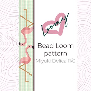 May include: A bead loom pattern featuring two pink flamingos on a green and white background. The pattern is for Miyuki Delica 11/0 beads. The text "Bead Loom pattern" and "Miyuki Delica 11/0" is also included in the image.