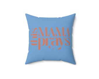 Faux Suede Square Pillow - This mama prays, christian pillow, bible verse