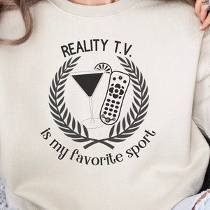 Reality TV Is My Favorite Sport Sweatshirt, Bravo TV Shirt, Real Housewives, VPR, Southern Charm, Summer House, Trash Tv Merch, Tv Show Gift