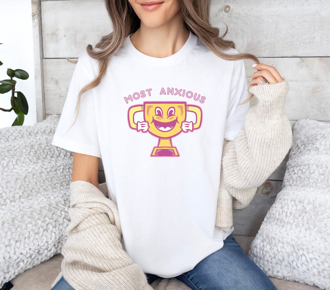 Most Anxious Shirt, Funny Social Anxiety Tee, Cute Mental Health Trendy ...