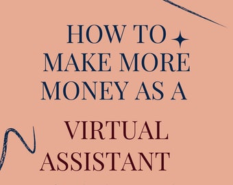 Virtual Assistant Mastery: The Ultimate Guide to Boosting Your Income as a Virtual Assistant