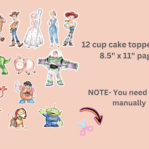 May include: Twelve printable Toy Story character cupcake toppers on a pink background. The characters include Woody, Buzz Lightyear, Jessie, Rex, Mr. Potato Head, Slinky Dog, and Hamm. The text on the page reads "12 cup cake toppers per 8.5" x 11" page. NOTE- You need to cut manually".