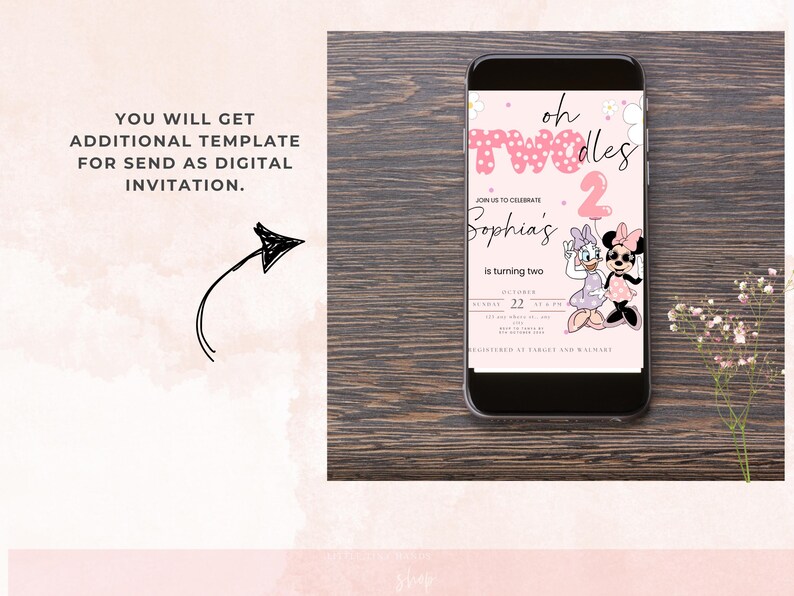 May include: A mobile phone screen shows a pink digital invitation for a second birthday. The invitation includes the text "oh TWOdles" and "Sophia's is turning two", with cartoon characters Daisy Duck and Minnie Mouse.