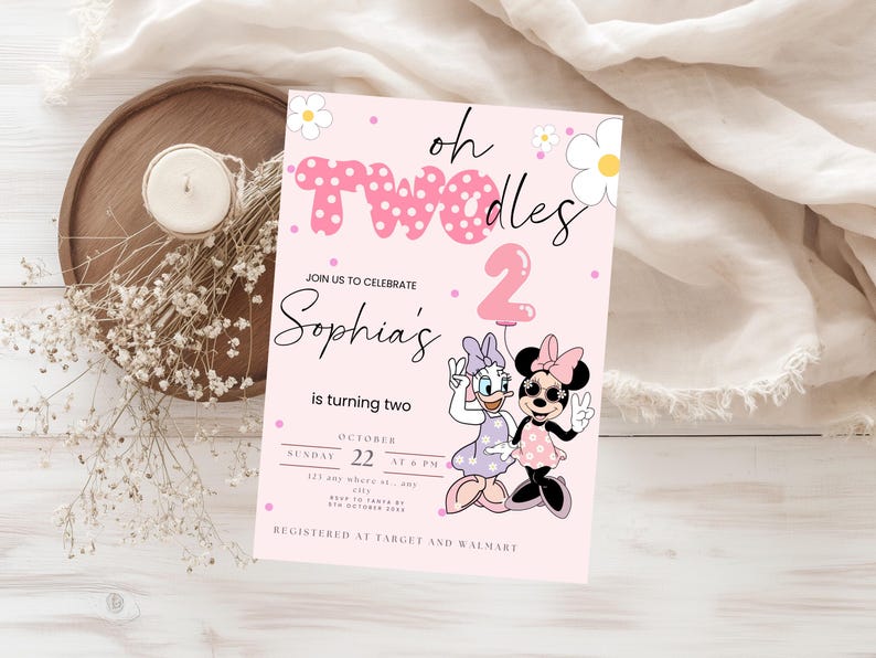 May include: A pink birthday invitation with the text "oh Twodles" and "2". The invitation features illustrations of Minnie and Daisy Duck, along with the name "Sophia's" and event details. The invitation is decorated with daisies and polka dots.