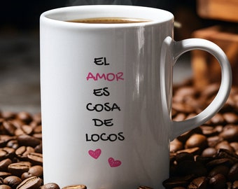 El amor es cosa de locos mug, coffee lover gift, mug for him, mug for her, boyfriend gift, girlfriend gift, anniversary gift, coffee mug