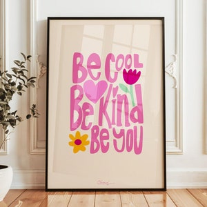 Be Cool Be Kind Be You Art Print, Inspirational Quote Poster, Colorful Typography Wall Art, Motivational Home Décor, Positive Message Gift