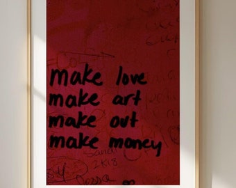 Make Love Make Art Make Out Make Money Poster, Inspirational Motivational Quote Art Print, Urban Graffiti Wall Art, Modern Home Decor