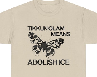 Tikkun Olam Means Abolish ICE Tee Jewish Antifascist tee Jews Against ICE Solidarity tee Never Again is Now Socialist Anarchist Communist