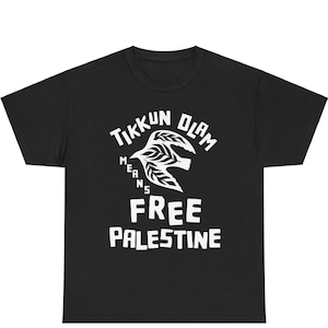 Tikkun Olam Means Free Palestine T-shirt Jewish Anti-zionist Jews Ceasefire Now Stop Genocide Not in Our Name End the Occupation Apartheid
