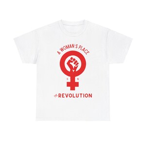 Revolutionäres feministisches T-Shirt - Der Platz einer Frau ist in der Revolution White