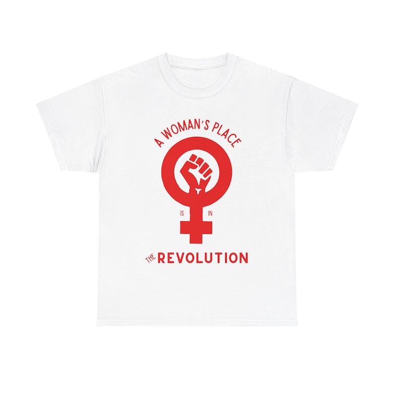 Revolutionäres feministisches T-Shirt - Der Platz einer Frau ist in der Revolution White