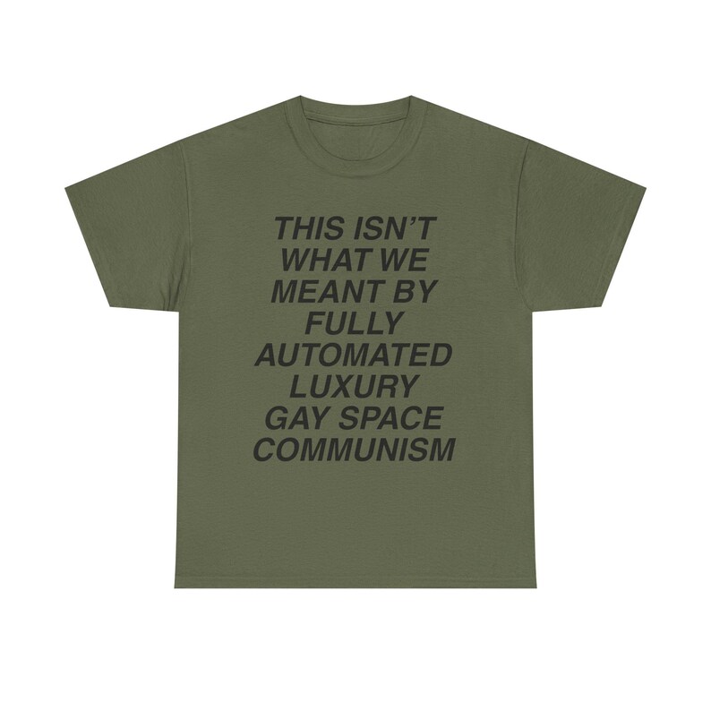 luxury gay space communism pride shirt this isnt what we meant tee queer leftist meme shirt lgbt pride space tourism parody anti billionaire gay space communism meme doomcore weirdcore sarcastic funny protest t shirt pride meme apparel nihilist humor class war clothing blue origin parody katy perry space flight satire fully automated luxury gay space communism quote queer liberation pride month shirt socialist anarchist activist tee soft cotton unisex union printed