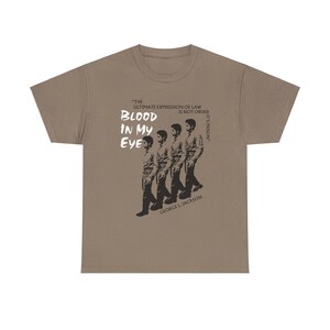 George Jackson Blood in My Eye T shirt black liberation book tee decolonization decolonial prison abolition restorative justice communist anarchist gift radical leftist tshirt quote ultimate expression of law is not order it's prison