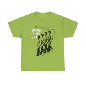 George Jackson Blood in My Eye T shirt black liberation book tee decolonization decolonial prison abolition restorative justice communist anarchist gift radical leftist tshirt quote ultimate expression of law is not order it's prison